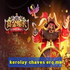 kerolay chaves ero me